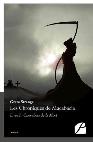 Les Chroniques de Macabacia. Livre I : Chevaliers de la Mort - G